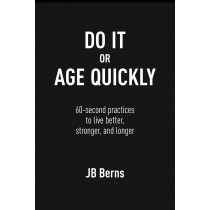 Do It or Age Quickly Book