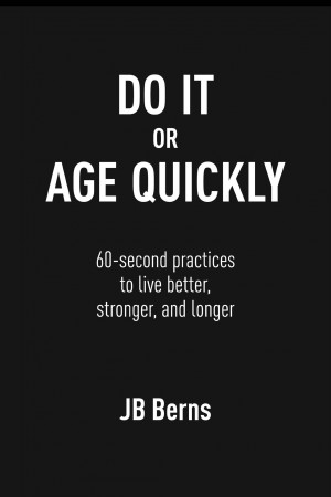 Do It or Age Quickly Book